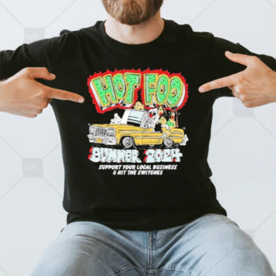 Hot Foo Summer 2024 Support Your Local Business & Hit The Switches T-Shirt3