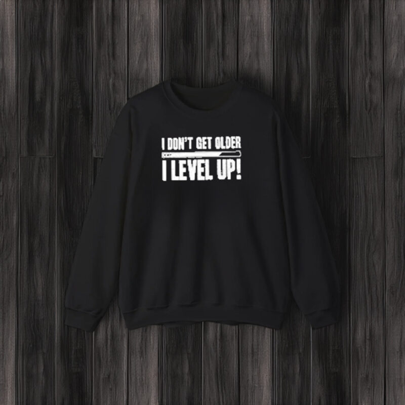 I Don’t Get Older I Level Up T-Shirt