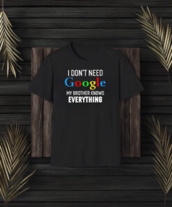 I Don’t Need Google My Wife Knows Everything T-Shirt