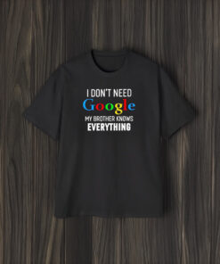 I Don’t Need Google My Wife Knows Everything T-Shirt1