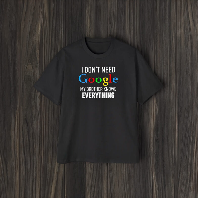 I Don’t Need Google My Wife Knows Everything T-Shirt1