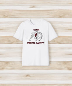 I Have Mental Illinois T-Shirt