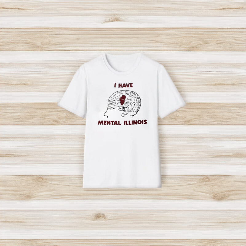 I Have Mental Illinois T-Shirt