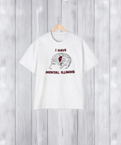 I Have Mental Illinois T-Shirt1