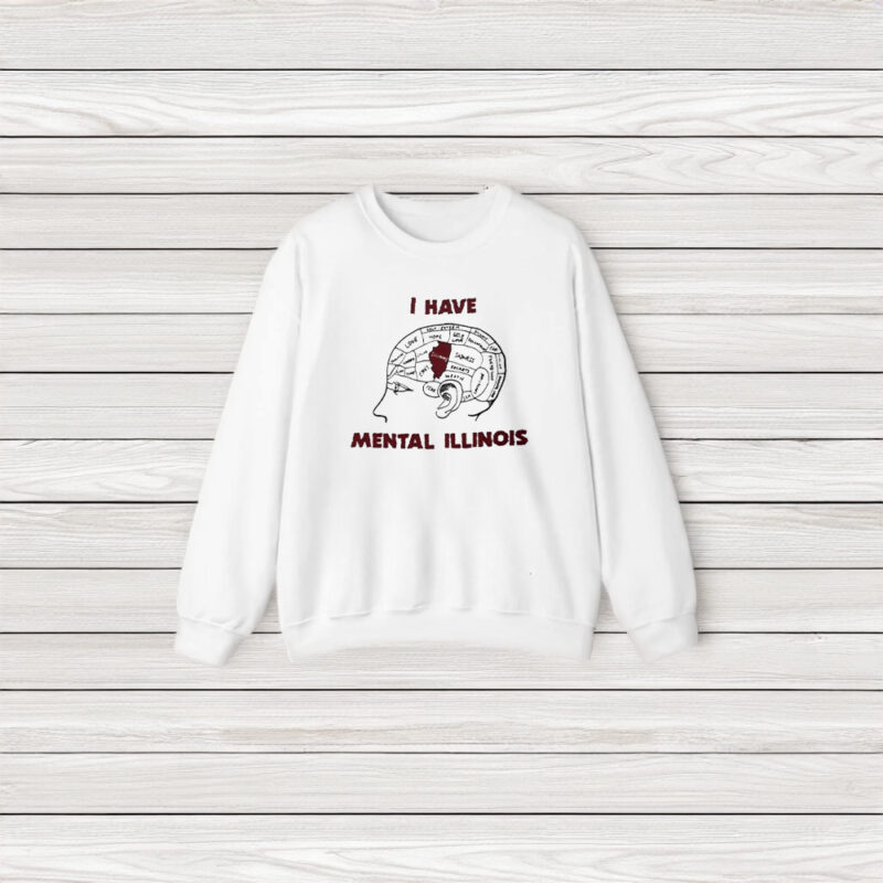 I Have Mental Illinois T-Shirt3