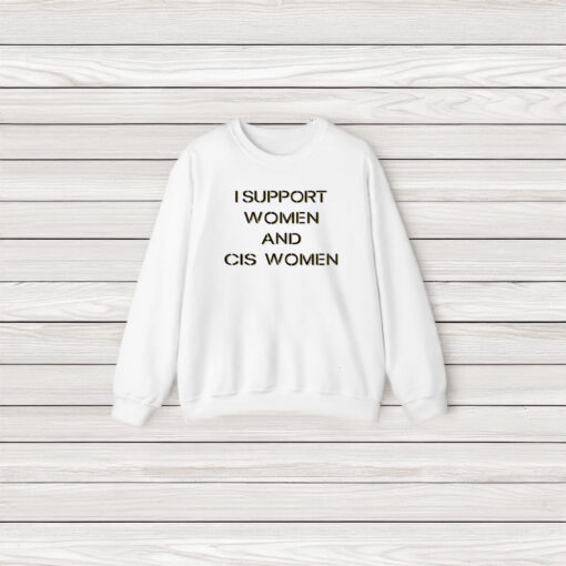 I Support Women And Cis Women T-Shirt