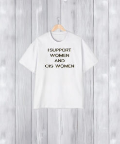 I Support Women And Cis Women T-Shirt2