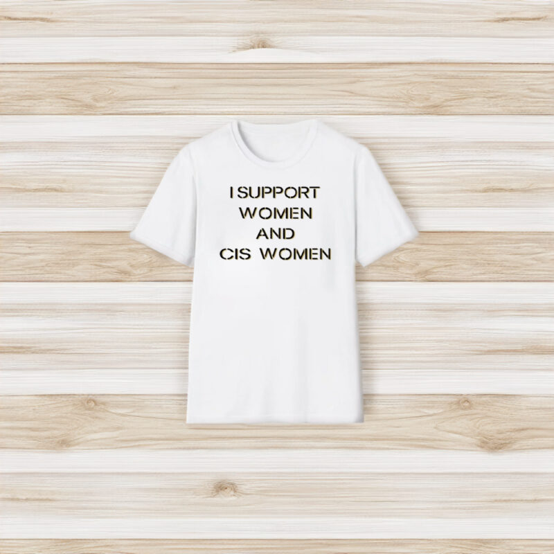 I Support Women And Cis Women T-Shirt3