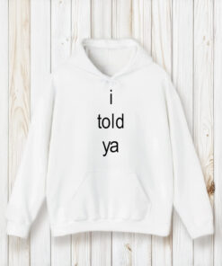 I Told Ya Brat T-Shirt2