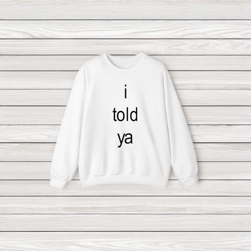 I Told Ya Brat T-Shirt3