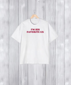 I’m His Favorite Ex T-Shirt1