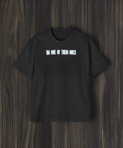 Im One Of Them Ones 2024 T-Shirt2