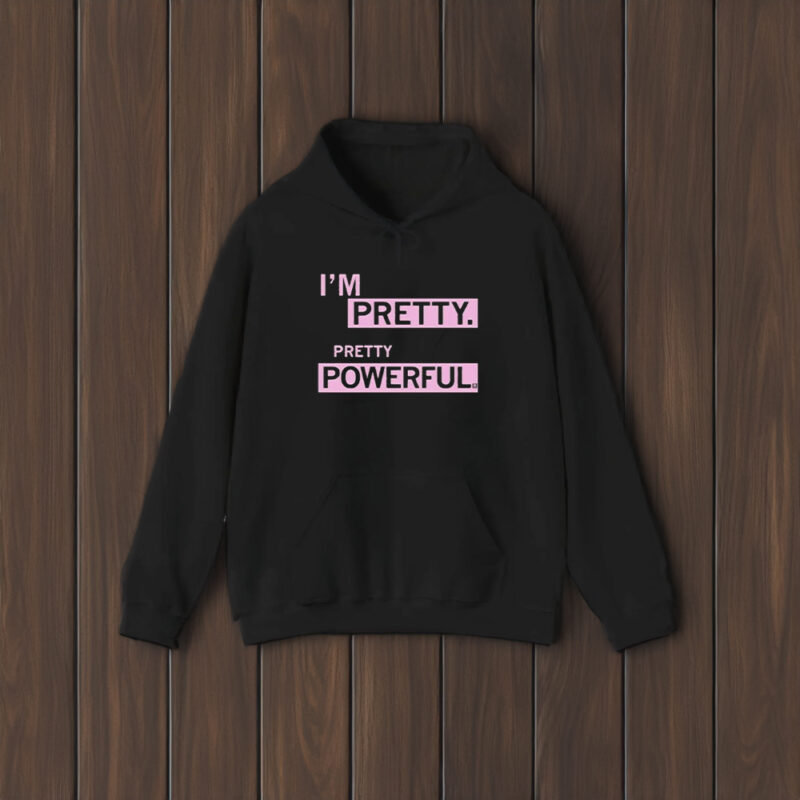 I’m Pretty Powerful T-Shirt2