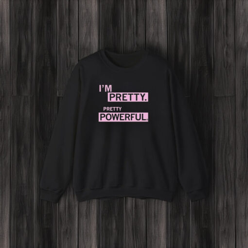 I’m Pretty Powerful T-Shirt3