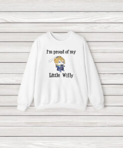 I’m Proud Of You Little Willy T-Shirt3