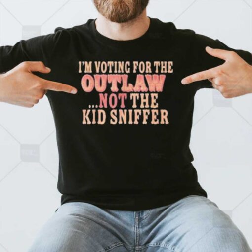 I’m Voting For The Outlaw Not The Kid Sniffer T-Shirt3