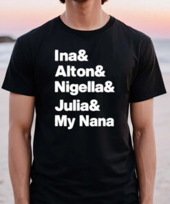 Ina Alton Nigella Julia My Nana T-Shirt3