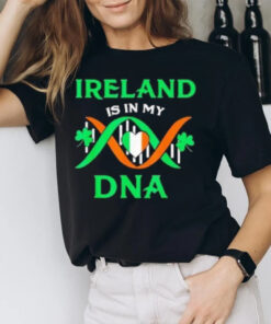 Ireland Is In My Dna T-Shirt2