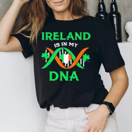 Ireland Is In My Dna T-Shirt2