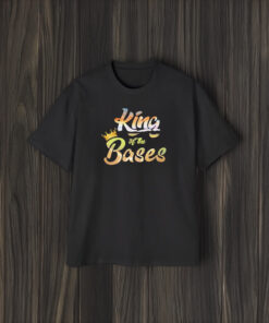 King Of The Bases T-Shirt1