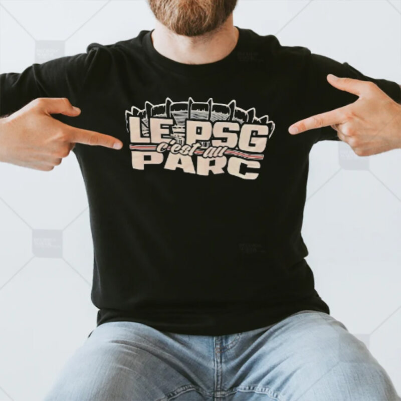 Le Psg C’est Au Parc T-Shirt3