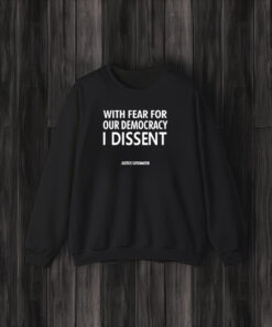 Leilani Munter With Fear For Our Democracy I Dissent T-Shirt