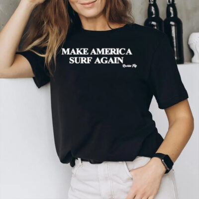 Make America Surf Again Rockin Fig T-Shirt3