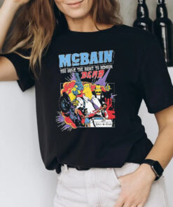 McBain You Have The Right To Remain Dead T-Shirt2