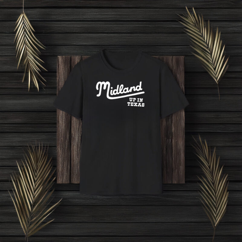 Midland Up In Texas T-Shirt