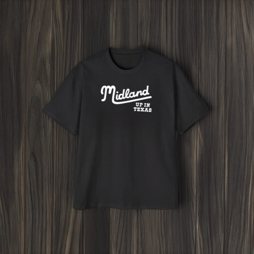 Midland Up In Texas T-Shirt1