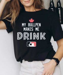 My Bullpen Makes Me Drink T-Shirt2