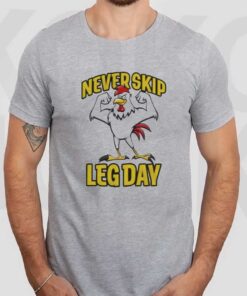 Never Skip Leg Day Rooster T-Shirt