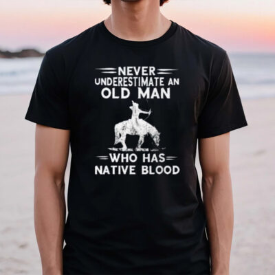 Never Underestimate An Old Man Native Blood American Warrior T-Shirt2