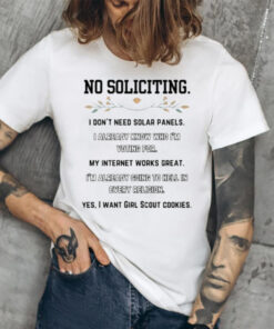 No Soliciting I Dont Need Solar Panels I Already Know Who Im Voting For T-Shirt2