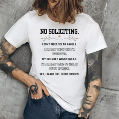 No Soliciting I Dont Need Solar Panels I Already Know Who Im Voting For T-Shirt2