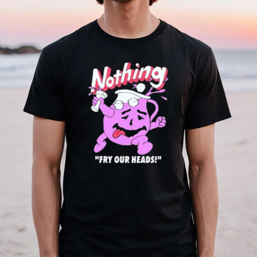 Nothing Fry Our Heads Pupils Spun Blessed Be The Setting Sun It’s Loads Of Fun T-Shirt2