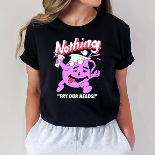 Nothing Fry Our Heads Pupils Spun Blessed Be The Setting Sun It’s Loads Of Fun T-Shirt3