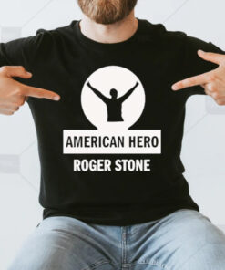 On Sale Roger Stone American Hero 2024 T-Shirt3