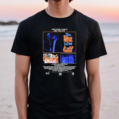 Once Upon A Time In New York City Nova Boyz N The City It Ain’t No Fairytale A We Bleed Orange And Blue Film T-Shirt2