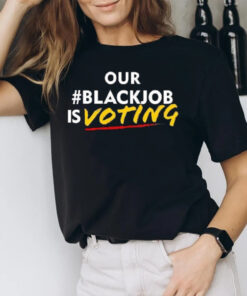 Our Blackjob Is Voting T-Shirt2