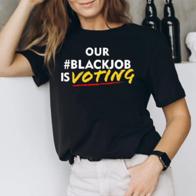 Our Blackjob Is Voting T-Shirt2