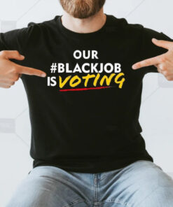 Our Blackjob Is Voting T-Shirt3