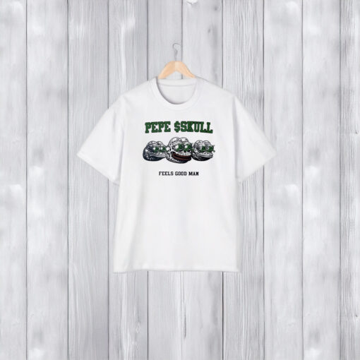 Pepe $skull Feels Good Man T-Shirt2