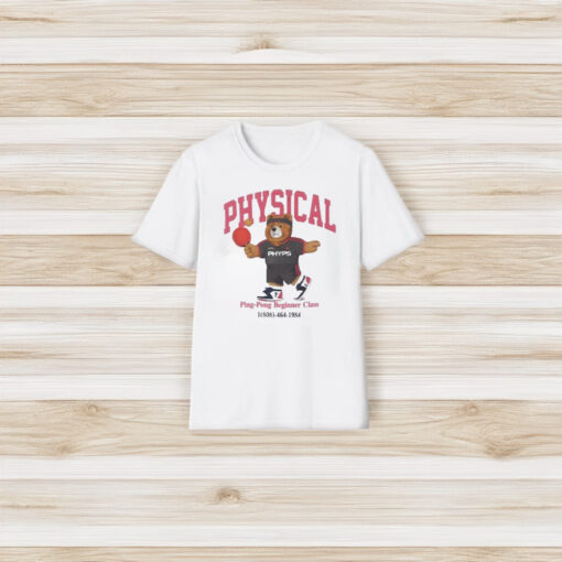 Physical Ping Pong Beginner Class 1 808 464 1984 T-Shirt3