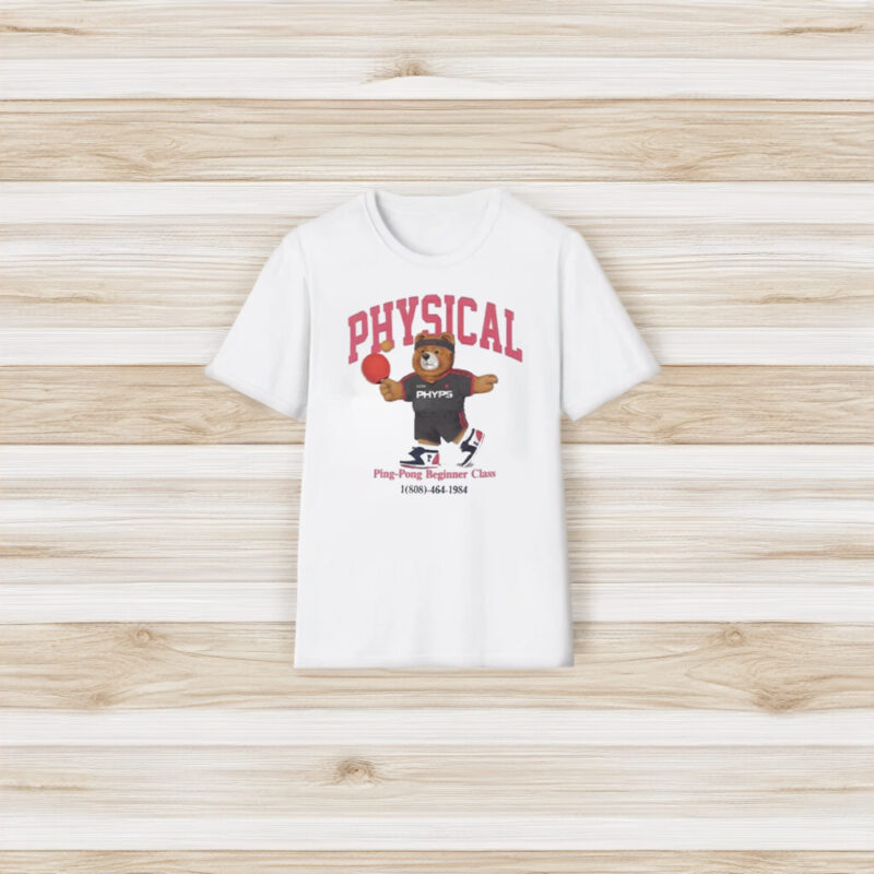 Physical Ping Pong Beginner Class 1 808 464 1984 T-Shirt3