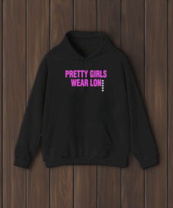 Pretty Girls Wear Lon T-Shirt1