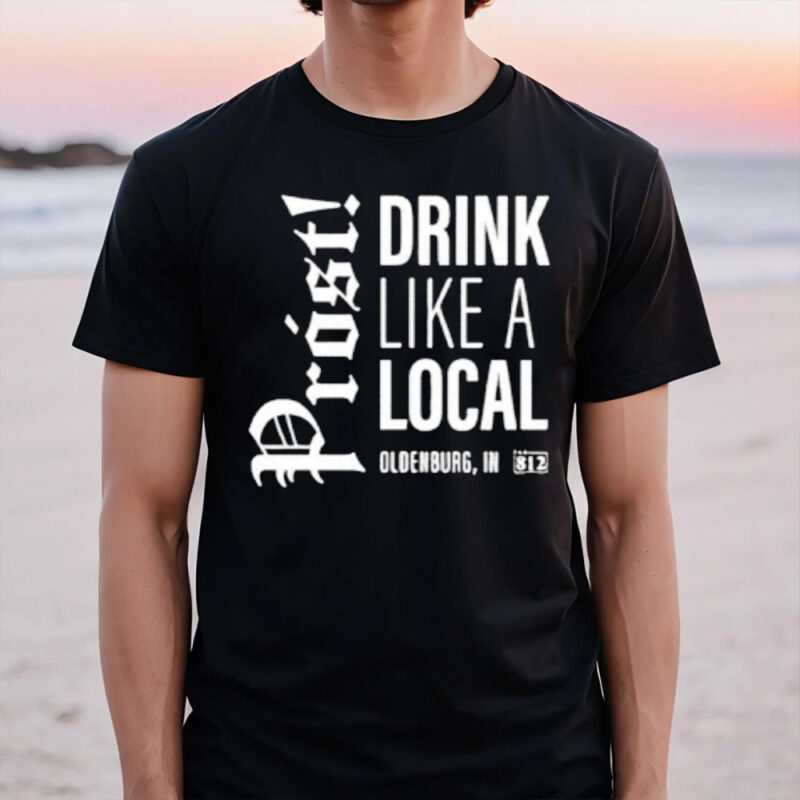 Prost Drink Like A Local Oldenburg T-Shirt3