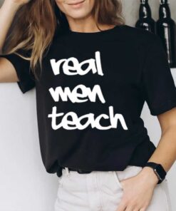 Real Men Teach Tee2