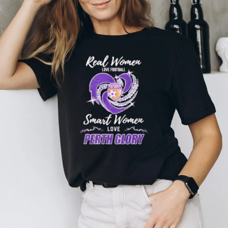 Real Women Love Football Smart Women Love Perth Glory T-Shirt2