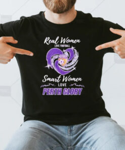 Real Women Love Football Smart Women Love Perth Glory T-Shirt3